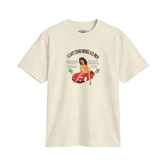 I Can't Stand Broke Ass Men Tee in Vintage